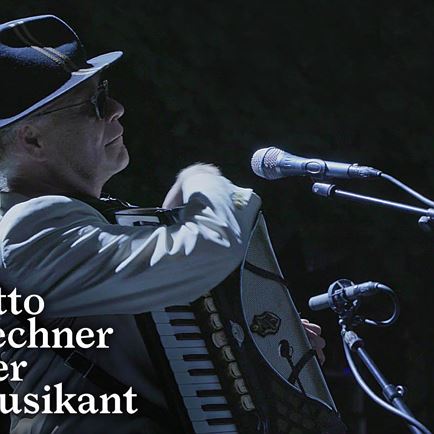 Sound & Vision: Otto Lechner - Der Musikant